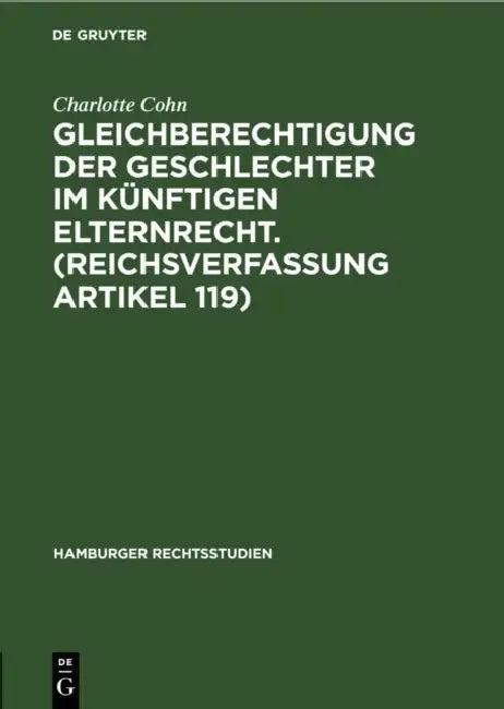 Gleichberechtigung Der Geschlechter Im Künftigen Elternrecht. (Reichsverfassung Artikel 119) (English, Charlotte Cohn)