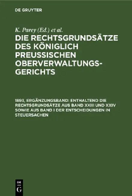 Enthaltend Die Rechtsgrundsätze Aus Band XXIII Und XXIV Sowie Aus Band I Der Entscheidungen in Steue (English, K. Parrey)