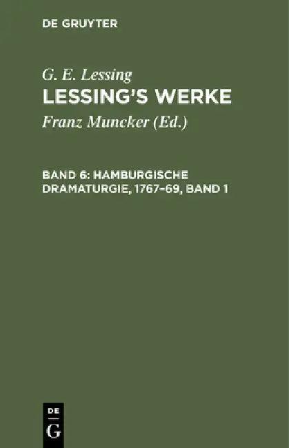 Hamburgische Dramaturgie, 1767-69, Band 1 (English, Franz Muncker | G. E. Lessing)