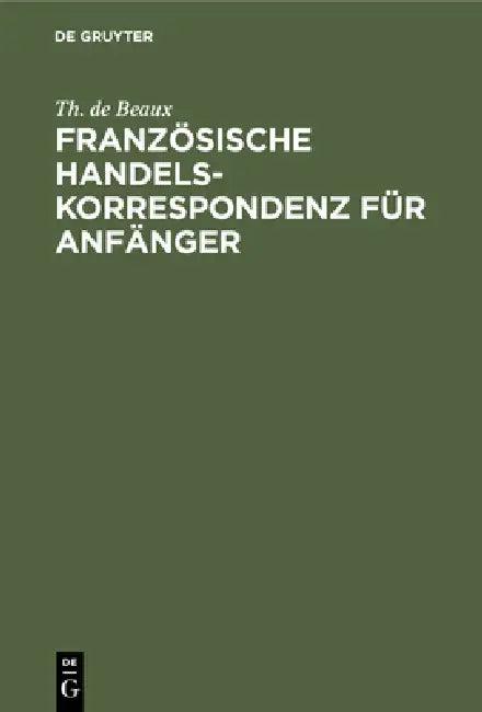 Französische Handelskorrespondenz Für Anfänger (English, Th de Beaux)