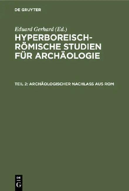 Archäologischer Nachlass Aus ROM (English, K. O. Müller | Th Panofka | Otto M. B. Von Stackelbergz)
