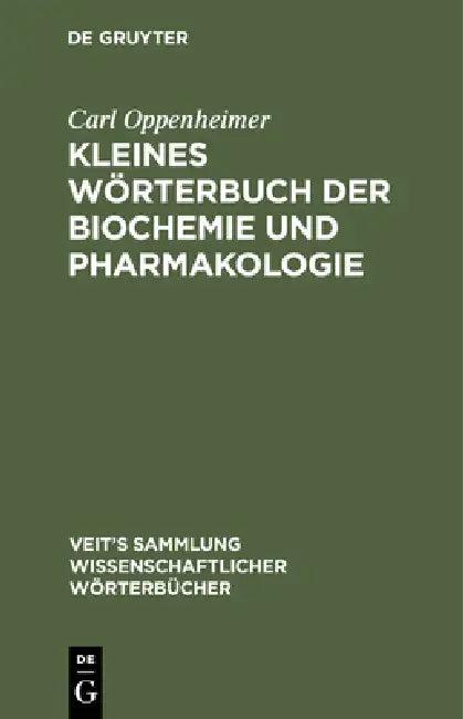 Kleines Wörterbuch Der Biochemie Und Pharmakologie (English, Carl Oppenheimer)
