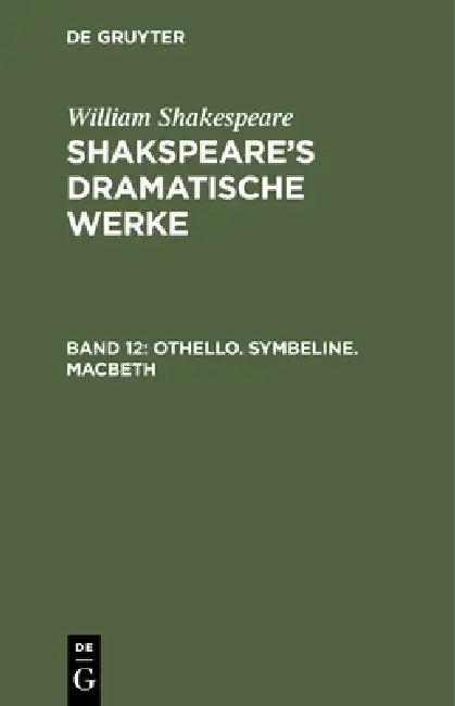 Othello. Symbeline. Macbeth (English, August Wilhelm Schlegel | Ludwig Tieck | William Shakespeare)