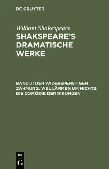 Der Widerspenstigen Zähmung. Viel Lärmen Um Nichts. Die Comödie Der Irrungen (English, August Wilhelm Von Schlegel | Ludwig Tieck)