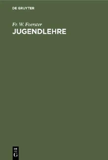 Jugendlehre (English, Fr W. Foerster)