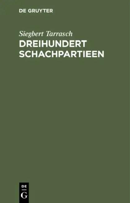 Dreihundert Schachpartieen (English, Siegbert Tarrasch)