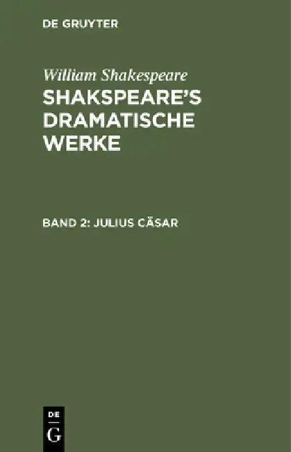 Julius Cäsar (English, August Wilhelm Schlegel | Ludwig Tieck | William Shakespeare)