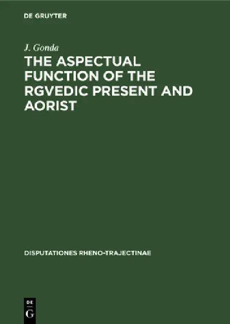 The Aspectual Function of the Rgvedic Present and Aorist (English, J. Gonda)