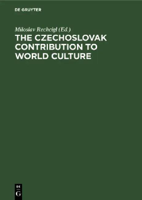 The Czechoslovak Contribution to World Culture (English, Miloslav Rechcigl)