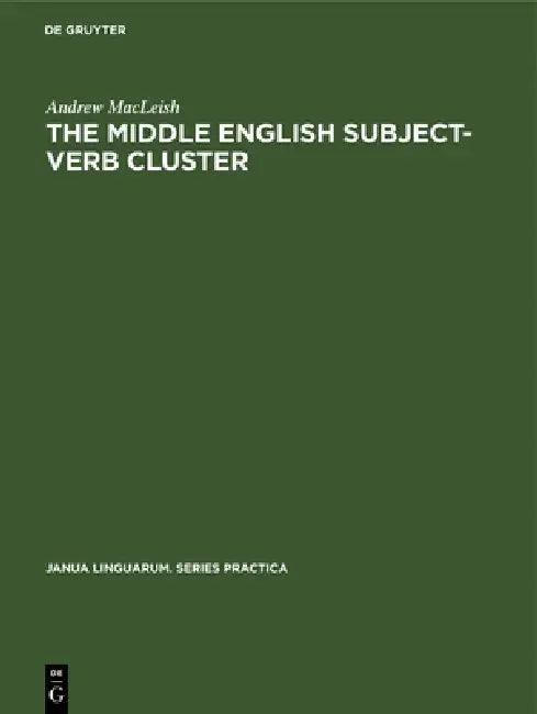 The Middle English Subject-Verb Cluster (English, Andrew MacLeish)