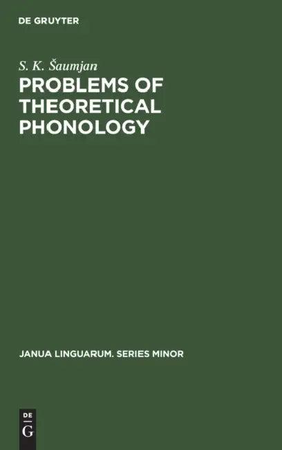 Problems of Theoretical Phonology (English, S. K. Saumjan | Anthony L. Vaňek)