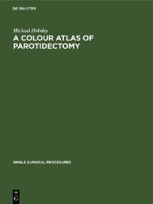 A Colour Atlas of Parotidectomy (English, Michael Hobsley)