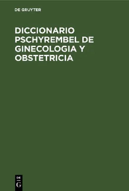 Diccionario Pschyrembel de Ginecologia Y Obstetricia (English, Christoph Zink)