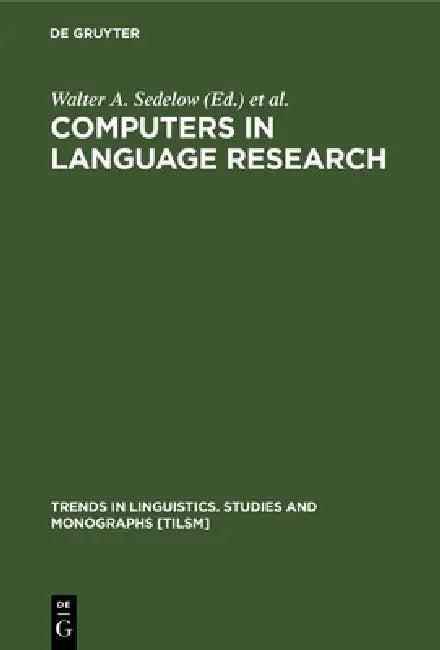 Computers in Language Research (English, Walter A. Sedelow | Sally Yeates Sedelow)