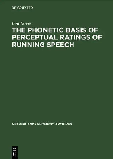 The Phonetic Basis of Perceptual Ratings of Running Speech (English, Lou Boves)