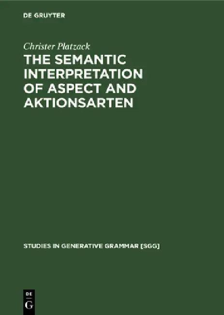 The Semantic Interpretation of Aspect and Aktionsarten (English, Christer Platzack)