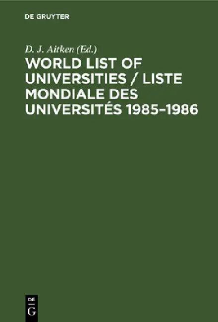 World List of Universities / Liste Mondiale Des Universités 1985-1986 (English, D. J. Aitken)