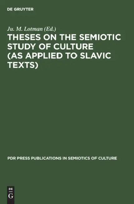 Theses on the Semiotic Study of Culture (as Applied to Slavic Texts) (English, Ju M. Lotman)
