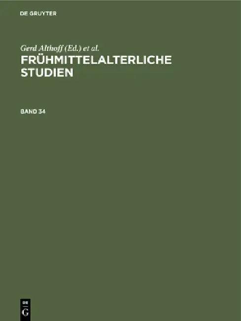 Frühmittelalterliche Studien. Band 34 (English, Gerd Althoff | Hagen Keller | Christel Meier)