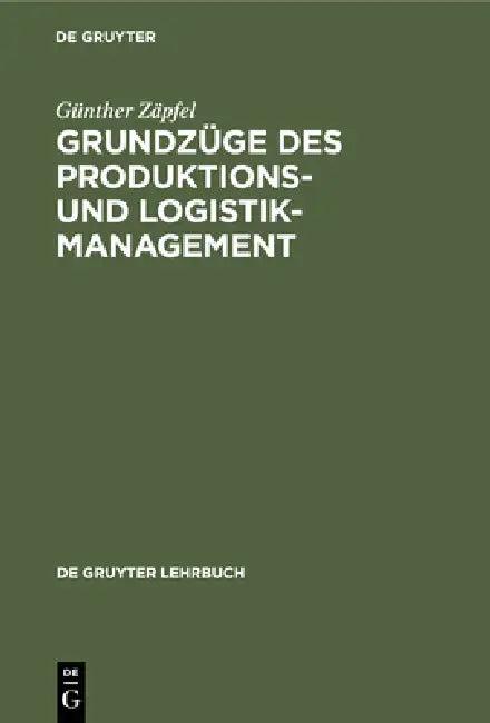 Grundzüge Des Produktions- Und Logistikmanagement (English, Günther Zäpfel)