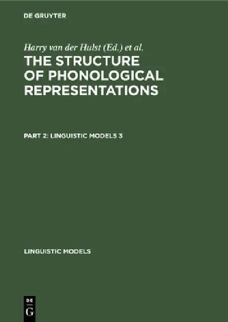 The Structure of Phonological Representations. Part 2 (English, H. C. Van De Hulst | Norval Smith)