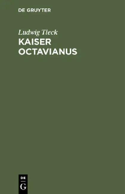 Kaiser Octavianus (English, Ludwig Tieck)