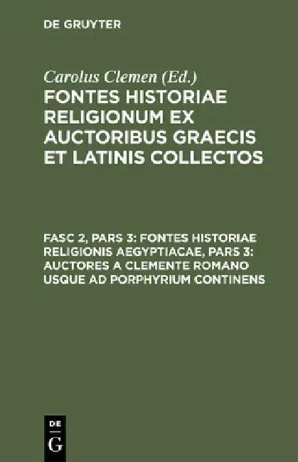 Fontes Historiae Religionis Aegyptiacae, Pars 3 (English, Carolus Clemen)