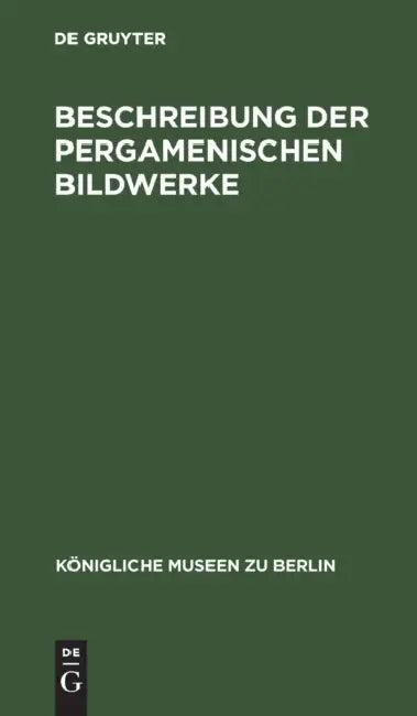 Beschreibung Der Pergamenischen Bildwerke (English, No Contributor)