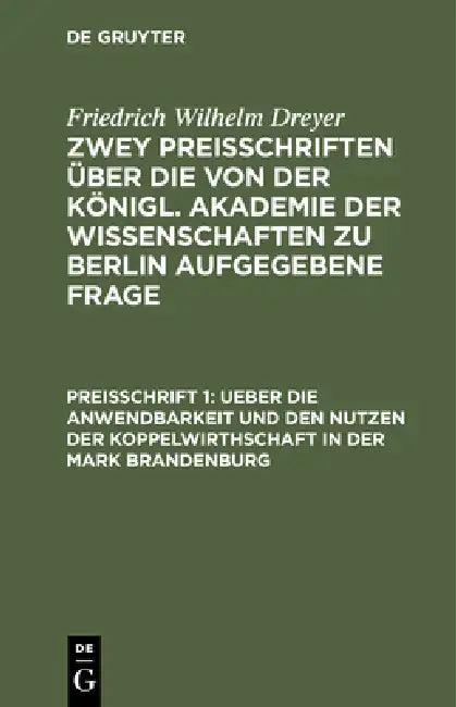 Ueber Die Anwendbarkeit Und Den Nutzen Der Koppelwirthschaft in Der Mark Brandenburg (English, Friedrich Wilhelm Dreher)