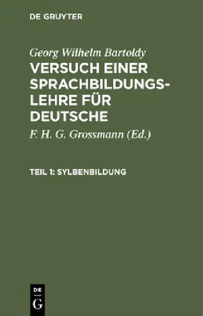 Sylbenbildung (English, F. H. G. Grossmann | Georg Wilhelm Bartoldy)