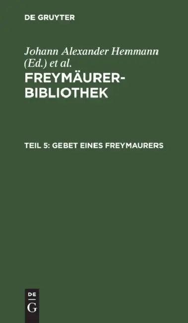 Gebet Eines Freymaurers (English, Johann Alexander Hemmann | Johann Wilhelm Bernhard Von Hymmen)