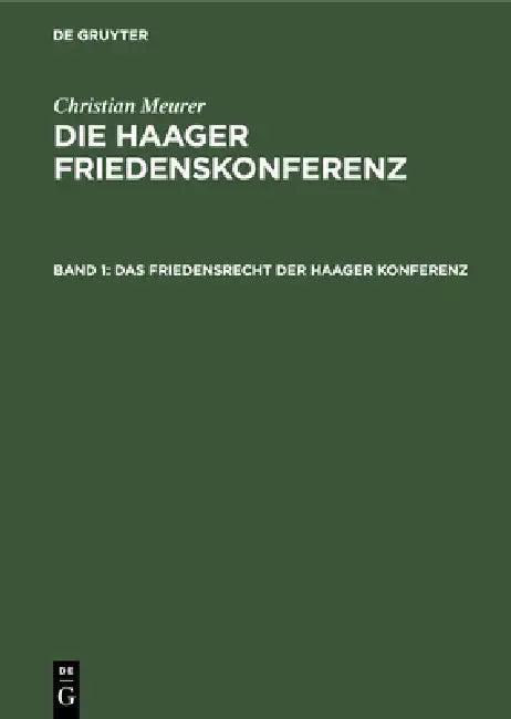 Das Friedensrecht Der Haager Konferenz (English, Christian Meurer)