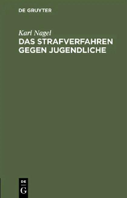 Das Strafverfahren Gegen Jugendliche (English, Karl Nagel)