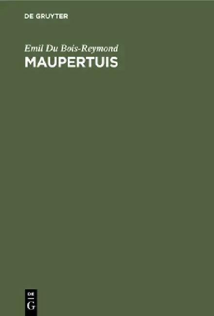 Maupertuis (English, Emil Du Bois-Reymond)