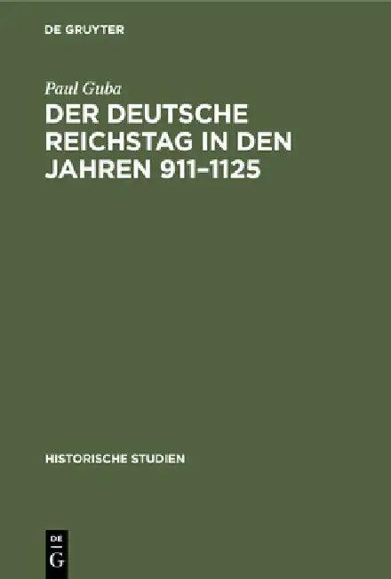 Der Deutsche Reichstag in Den Jahren 911-1125 (English, Paul Guba | W. Arndt)