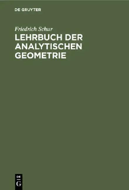 Lehrbuch Der Analytischen Geometrie (English, Friedrich Schur)