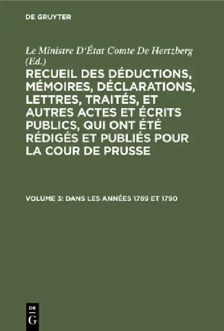 Dans Les Années 1789 Et 1790 (English, Le Ministre d'État Comte de Hertzberg | Ewald Friedrich Von Hertzberg)