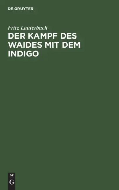 Der Kampf Des Waides Mit Dem Indigo (English, Fritz Lauterbach)