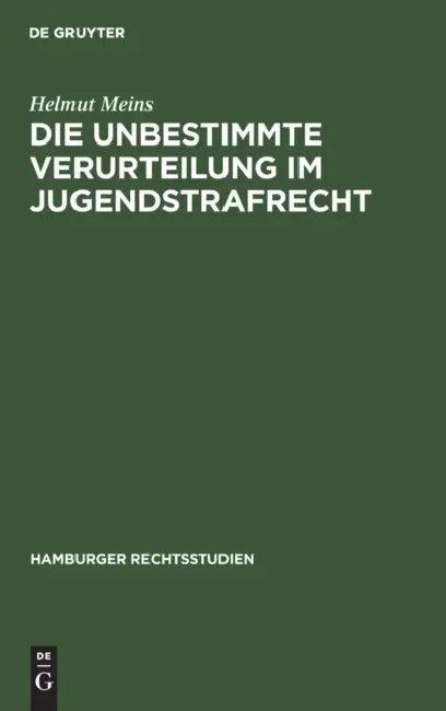 Die Unbestimmte Verurteilung Im Jugendstrafrecht (English, Helmut Meins)