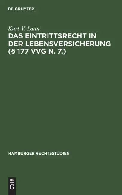 Das Eintrittsrecht in Der Lebensversicherung (§ 177 VVG N. 7.) (English, Kurt V. Laun)