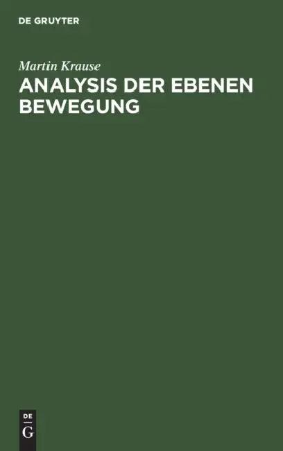 Analysis Der Ebenen Bewegung (English, Martin Krause | Alexander Carl)