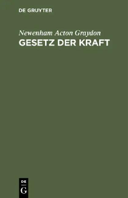 Gesetz Der Kraft (English, Newenham Acton Graydon)