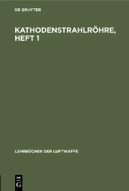 Kathodenstrahlröhre, Heft 1 (English, No Contributor)