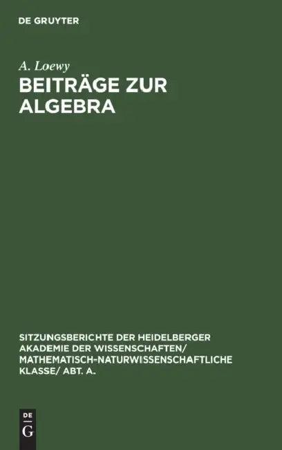 Beiträge Zur Algebra (English, A. Loewy)