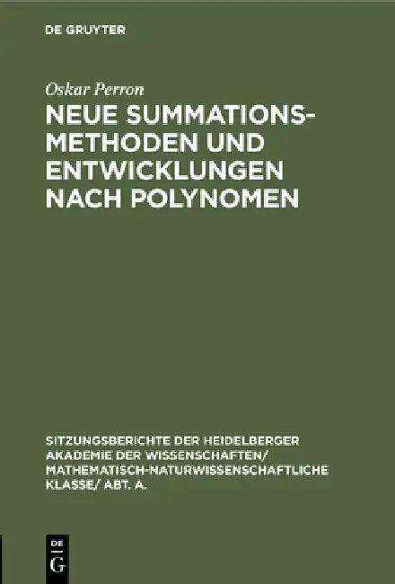 Neue Summationsmethoden Und Entwicklungen Nach Polynomen (English, Oskar Perron)