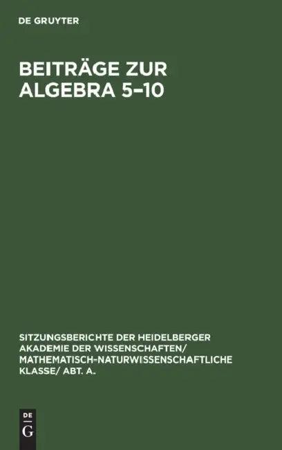 Beiträge Zur Algebra 5-10 (English, R. Baer | H. Kapferer | Wolfgang Krull)