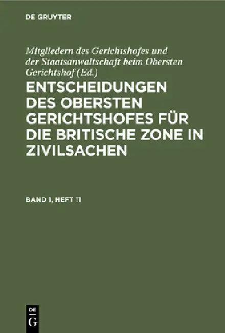 Entscheidungen Des Obersten Gerichtshofes Für Die Britische Zone in Zivilsachen. Band 1, Heft 1 (English, Mitgliedern Des Gerichtshofes Und Der St)