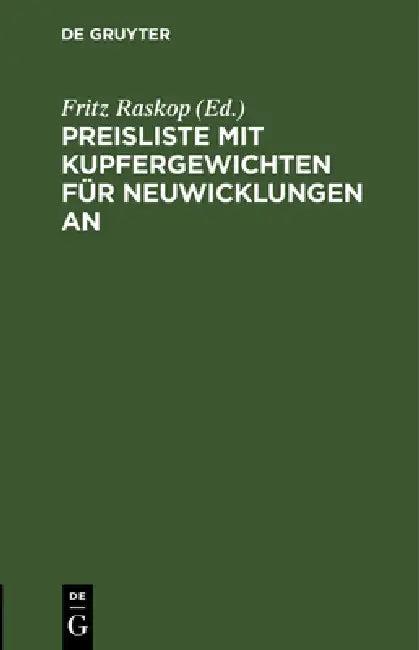 Preisliste Mit Kupfergewichten Für Neuwicklungen an (English, Fritz Raskop)