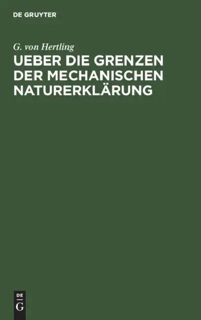 Ueber Die Grenzen Der Mechanischen Naturerklärung (English, G. Von Hertling)