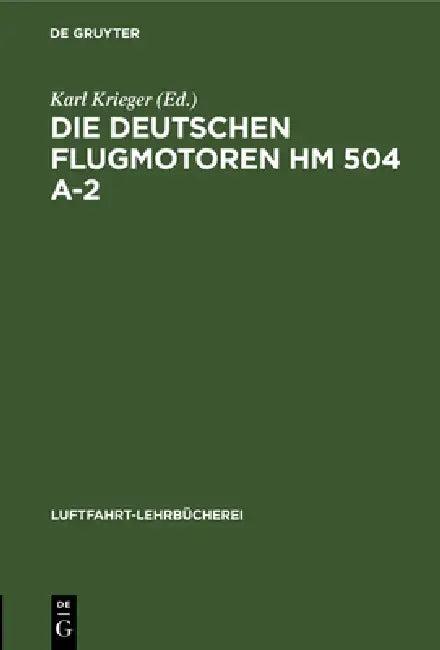 Die Deutschen Flugmotoren Hm 504 A-2 (English, Karl Krieger)